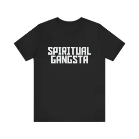 Spiritual Gangster Tee - Bold, Comfortable, and Conscious